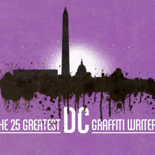 The 25 Greatest DC Graffiti Writers Complex