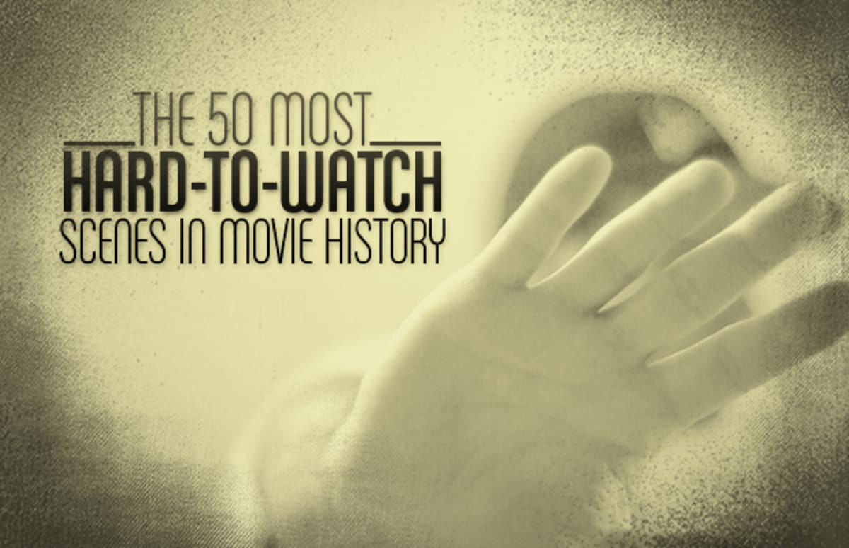 The 50 Most Hard To Watch Scenes In Movie History Complex 7307