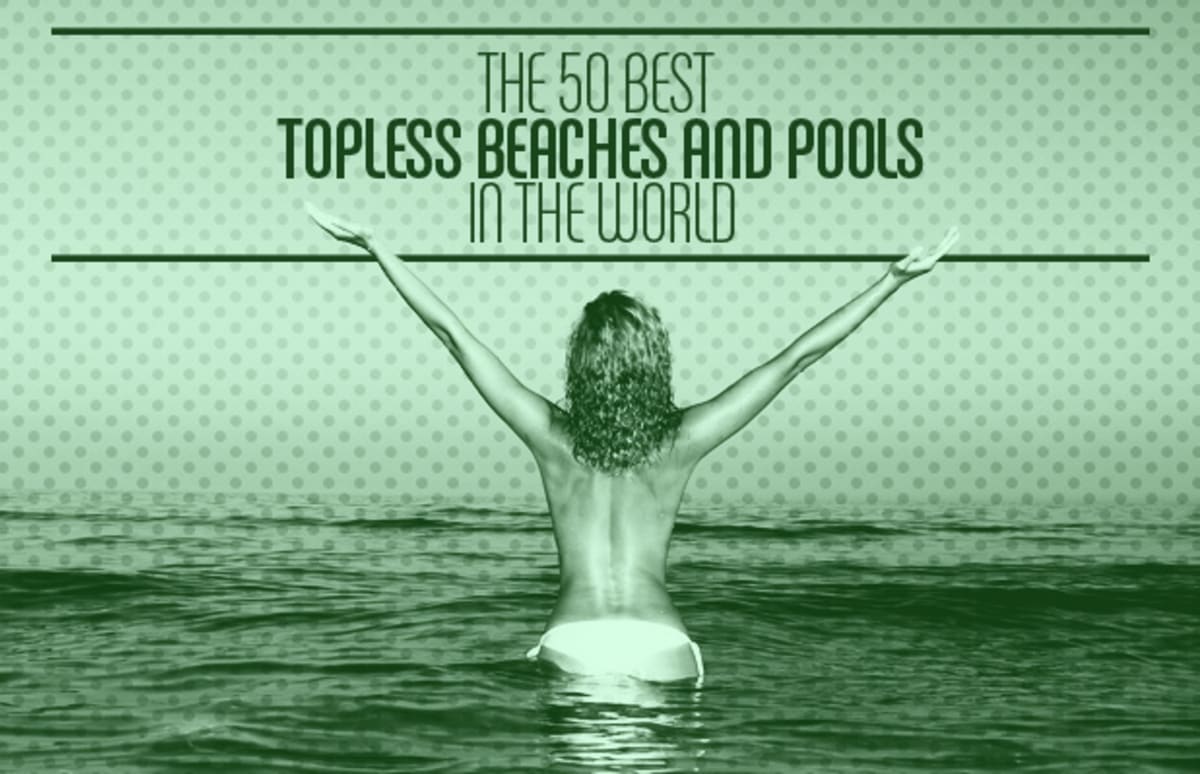 The 50 Best Topless Beaches And Pools In The World Complex