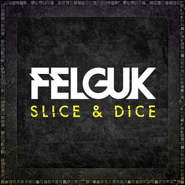 felguk-slice-dice-ep