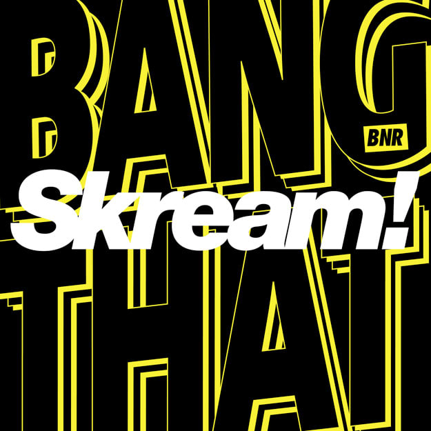 skream-bang-that