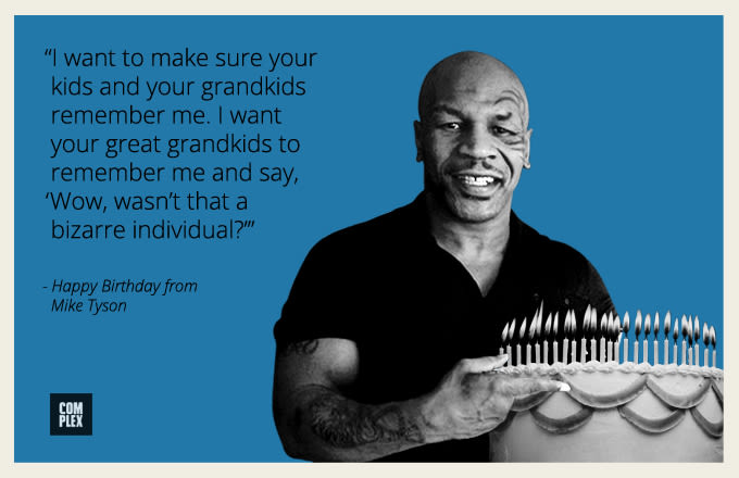 Happy Birthday! - The Weirdest Mike Tyson Quotes We’ve Ever Heard, as