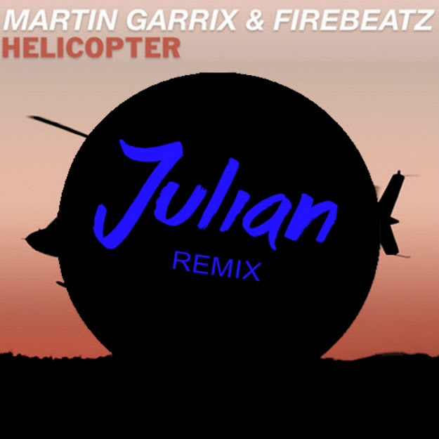 Martin-Garrix-x-Firebeatz-Helicopter-JULIAN-Remix-Art