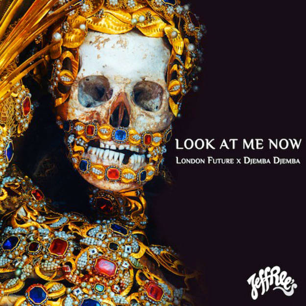 london-future-djemba-djemba-look-at-me-now