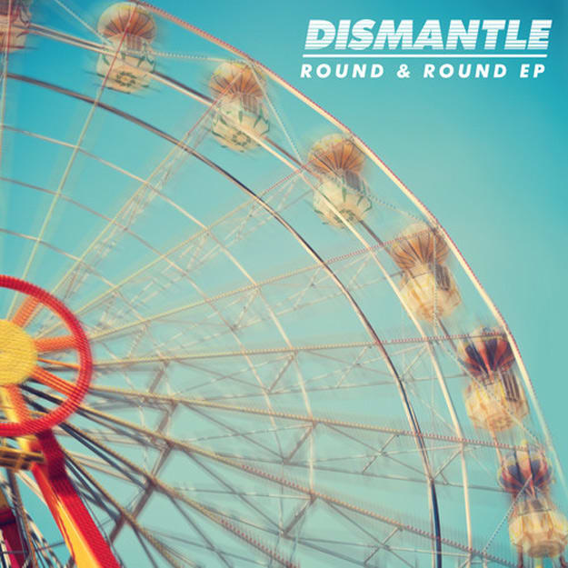 dismantle-round-round-ep