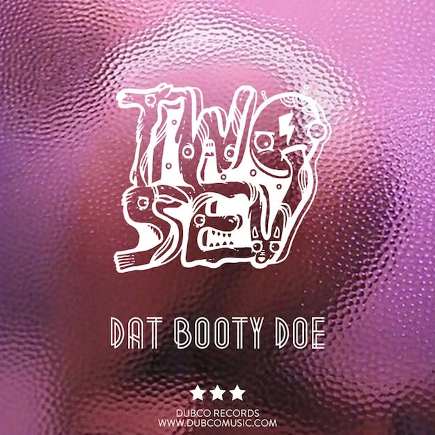 Dat-Booty-Doe_Two-Sev_Dubco