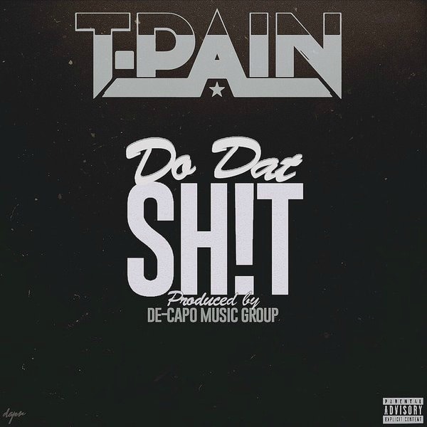 t-pain-do-dat-shit-prod-by-de-capo