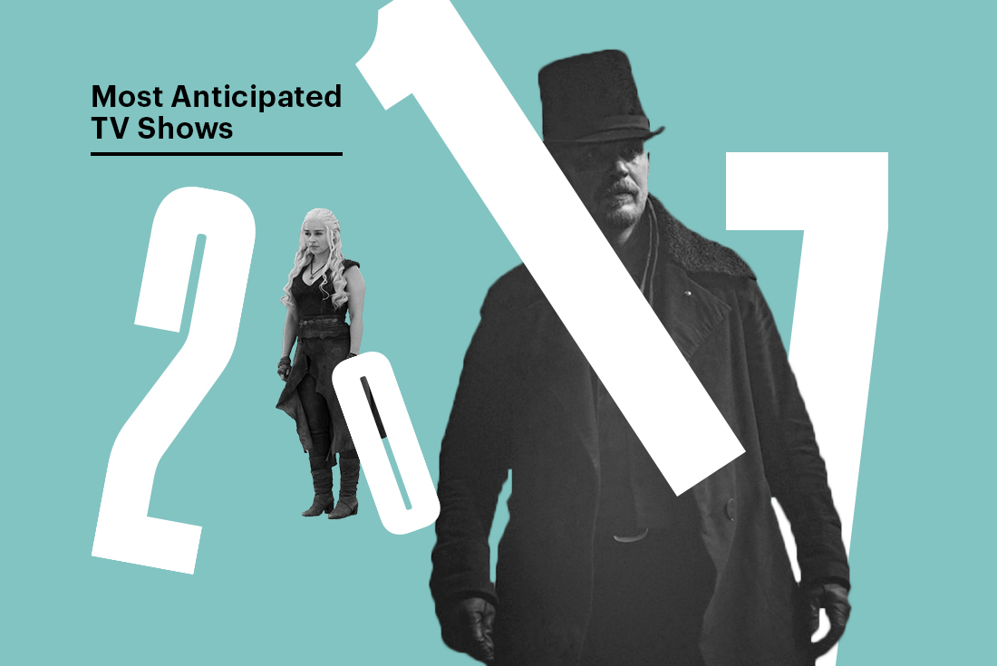 The 25 Most Anticipated TV Shows of 2017