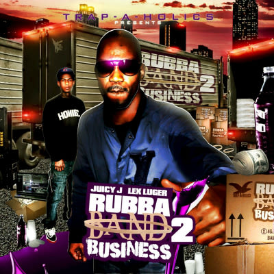 Juicy J & Lex Luger, Rubba Band Business 2 (2011)