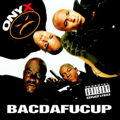 Onyx, Bacdafucup (1993)