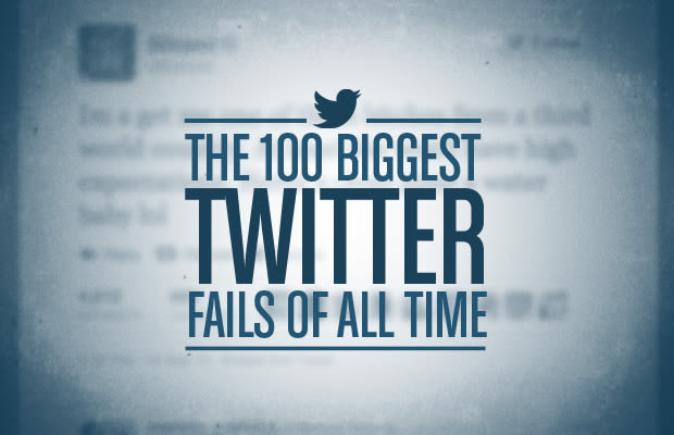 The 100 Biggest Twitter Fails Of All Time Complex