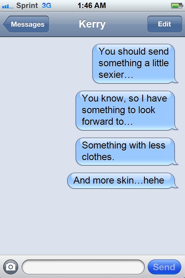 A text asking for nude selfies. - 17 Texts You Should Never Send a Woman | Complex