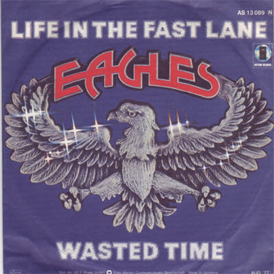 Eagles - Life In The Fast Lane Eagles - Life In The Fast Lane