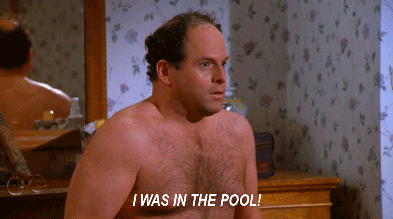 Image result for george costanza i was in the pool"
