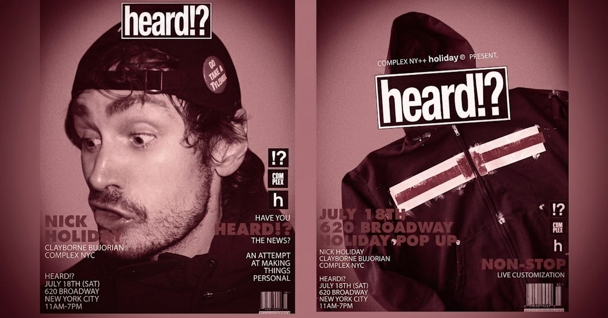 Nick Holiday and Clayborne Bujorian’s ‘Heard!?’ Complex NY Pop-Up f/ Free Timberlands: What to Know