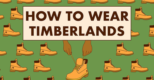 How to Wear Timberland Boots and Not Look Totally Ridicul