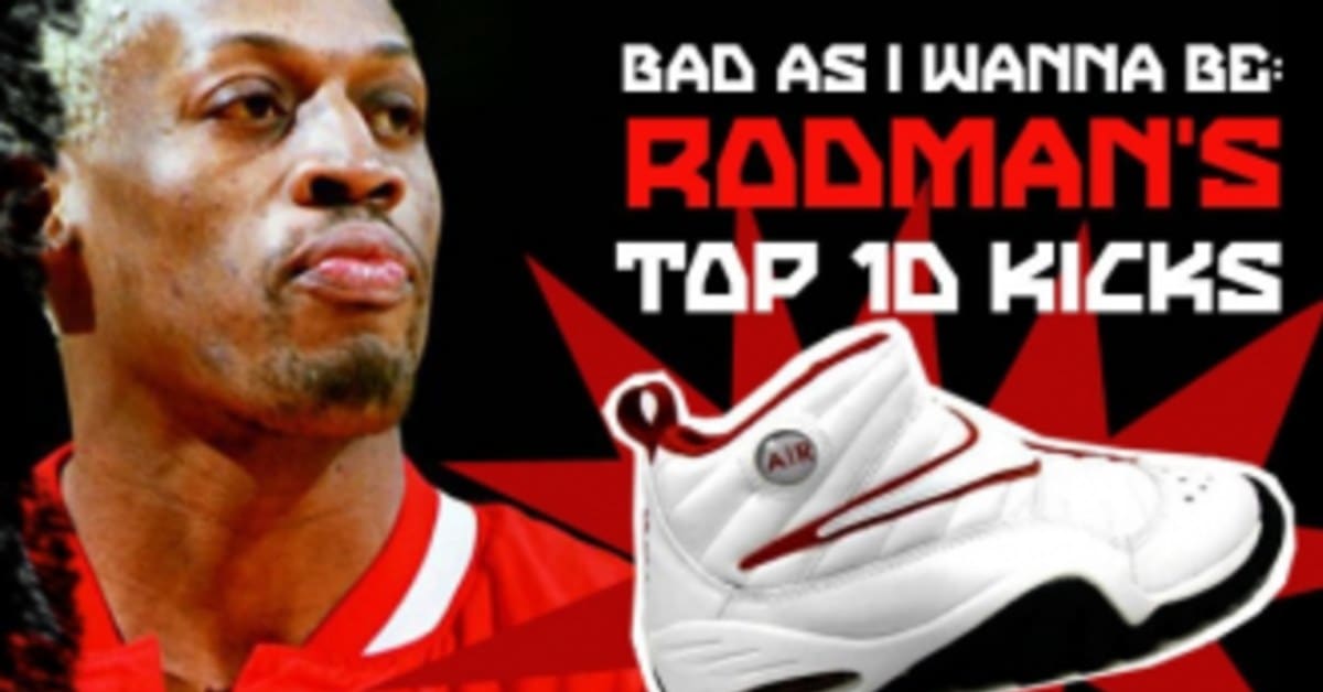 Bad As I Wanna Be Dennis Rodman s Top 10 Sneakers