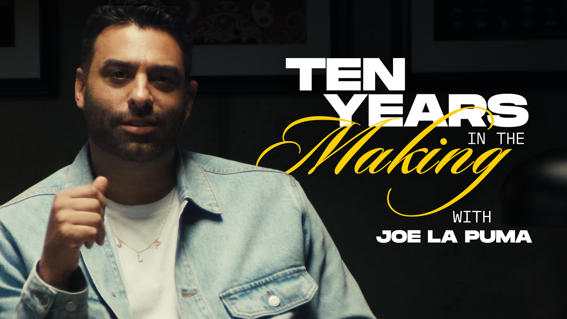 Joe La Puma in a denim jacket, next to text reading "Ten Years in the Making with Joe La Puma."