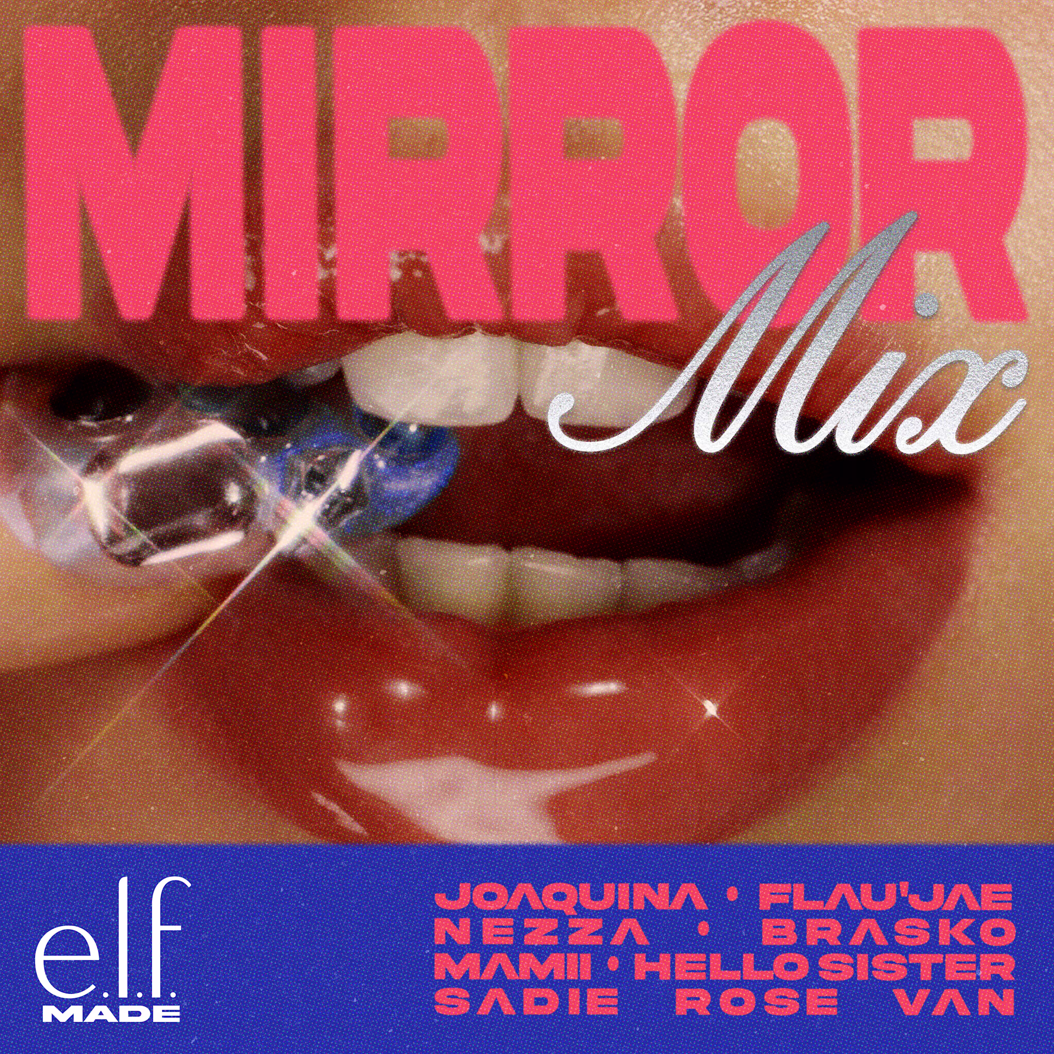 Close-up of glossy lips with a crystal, featuring "MIRROR Mix" text. Names include Joaquina, Flau'jae, Nezza, Brasko, Mamii, Hello Sister, Sadie Rose Van.