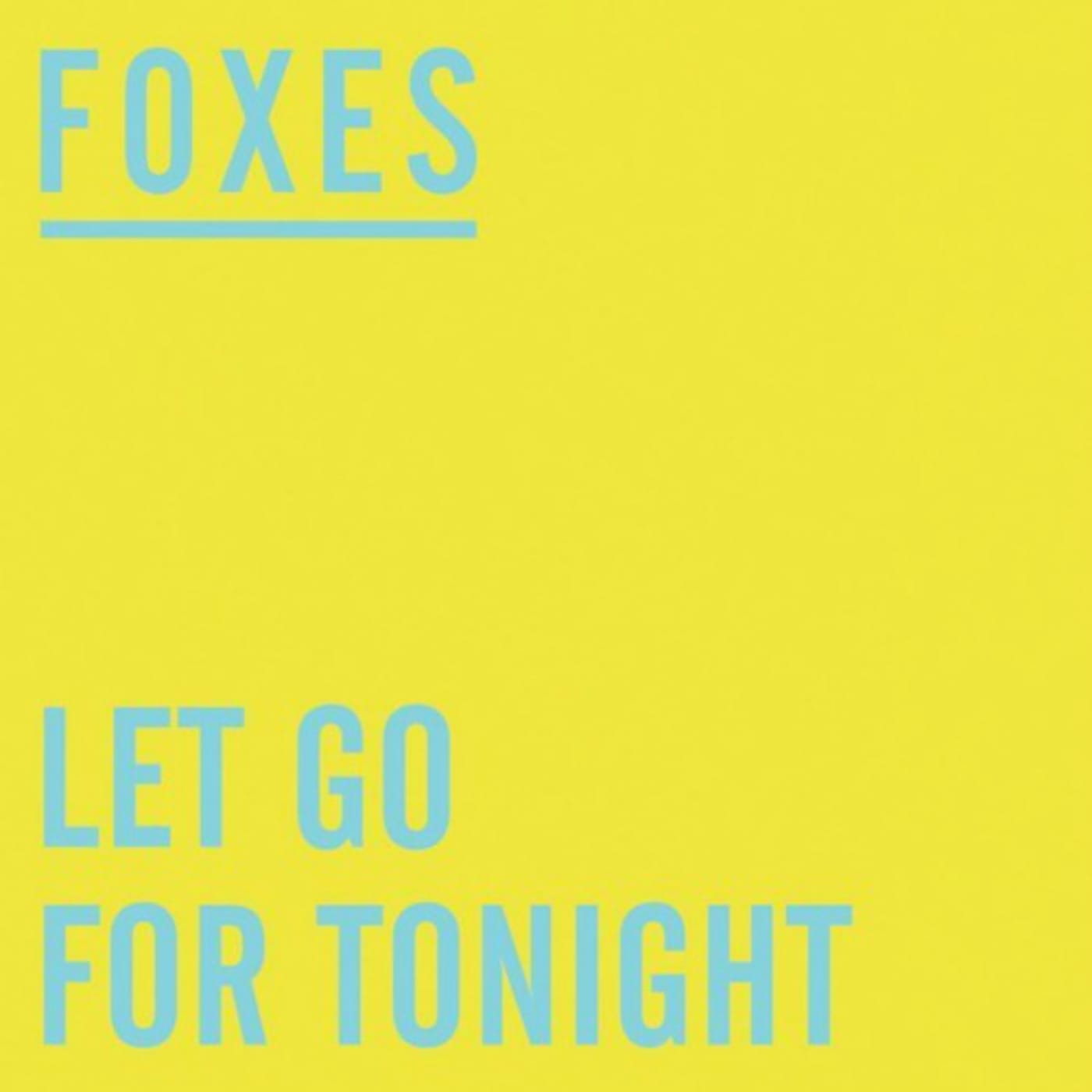 Foxes “Let Go For Tonight (Fred Falke Remix)” Complex