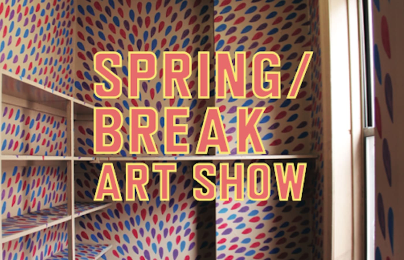 SPRING/BREAK Art Show to Open During Armory Arts Week Complex