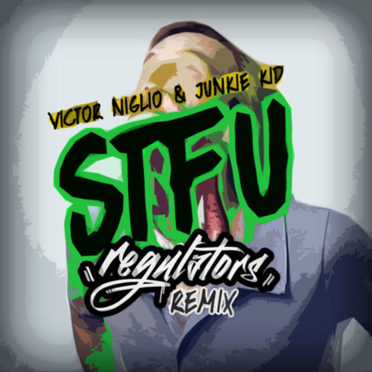 Victor Niglio & Junkie Kid “STFU (Regulators Remix)” Complex
