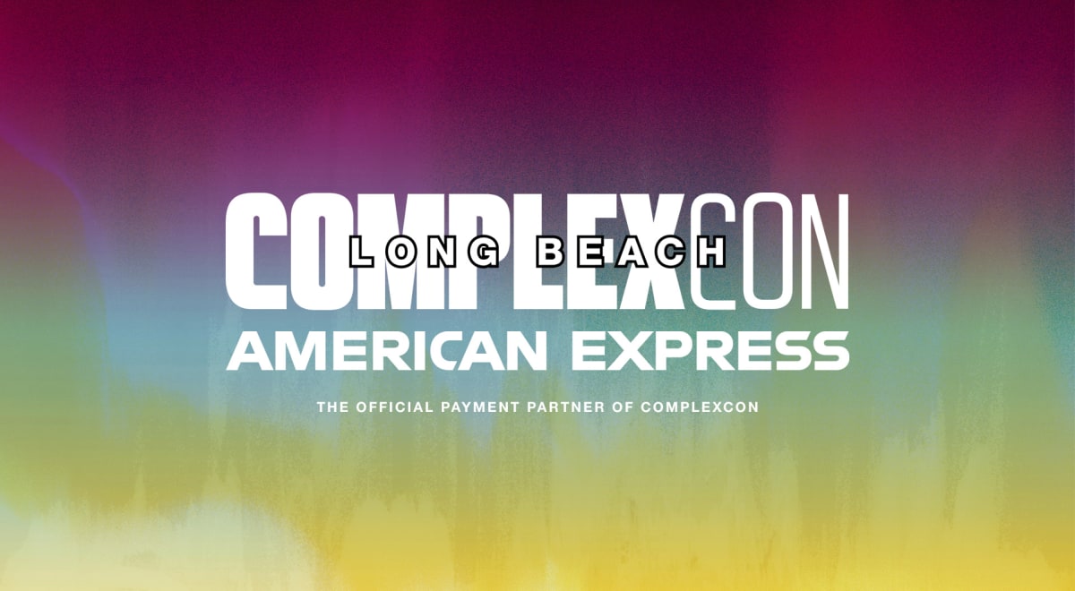 ComplexCon Long Beach 2019 is coming, and we’re giving American Express Card Members the chance to purchase passes early!