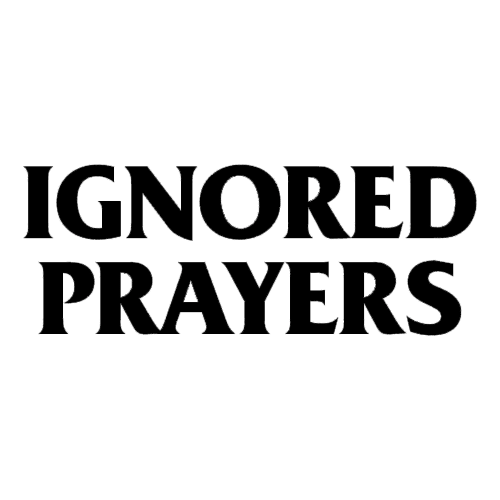 Ignored Prayers