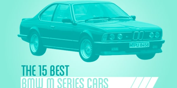 The 15 Best Bmw M Series Cars Complex