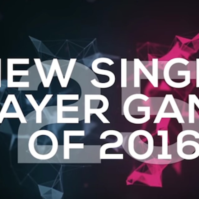 best single player games of 2016 best single player games of 2016