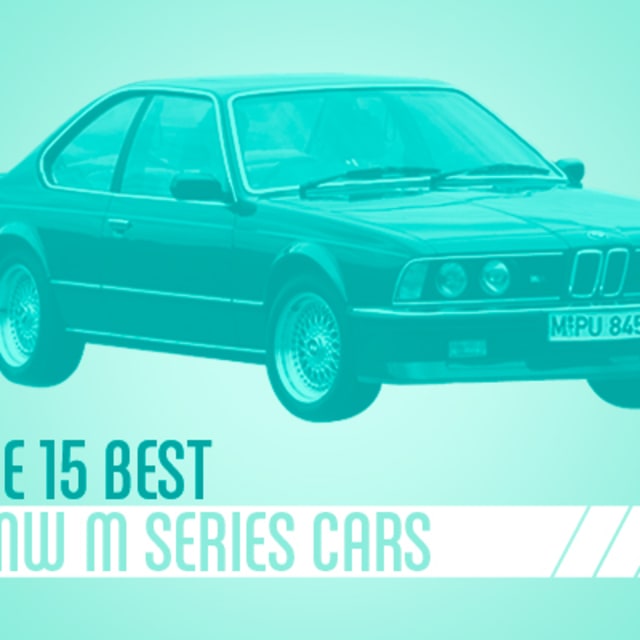 The 15 Best Bmw M Series Cars Complex