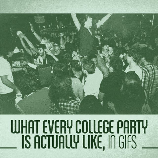 What Every College Party Is Actually Like, in GIFs Complex
