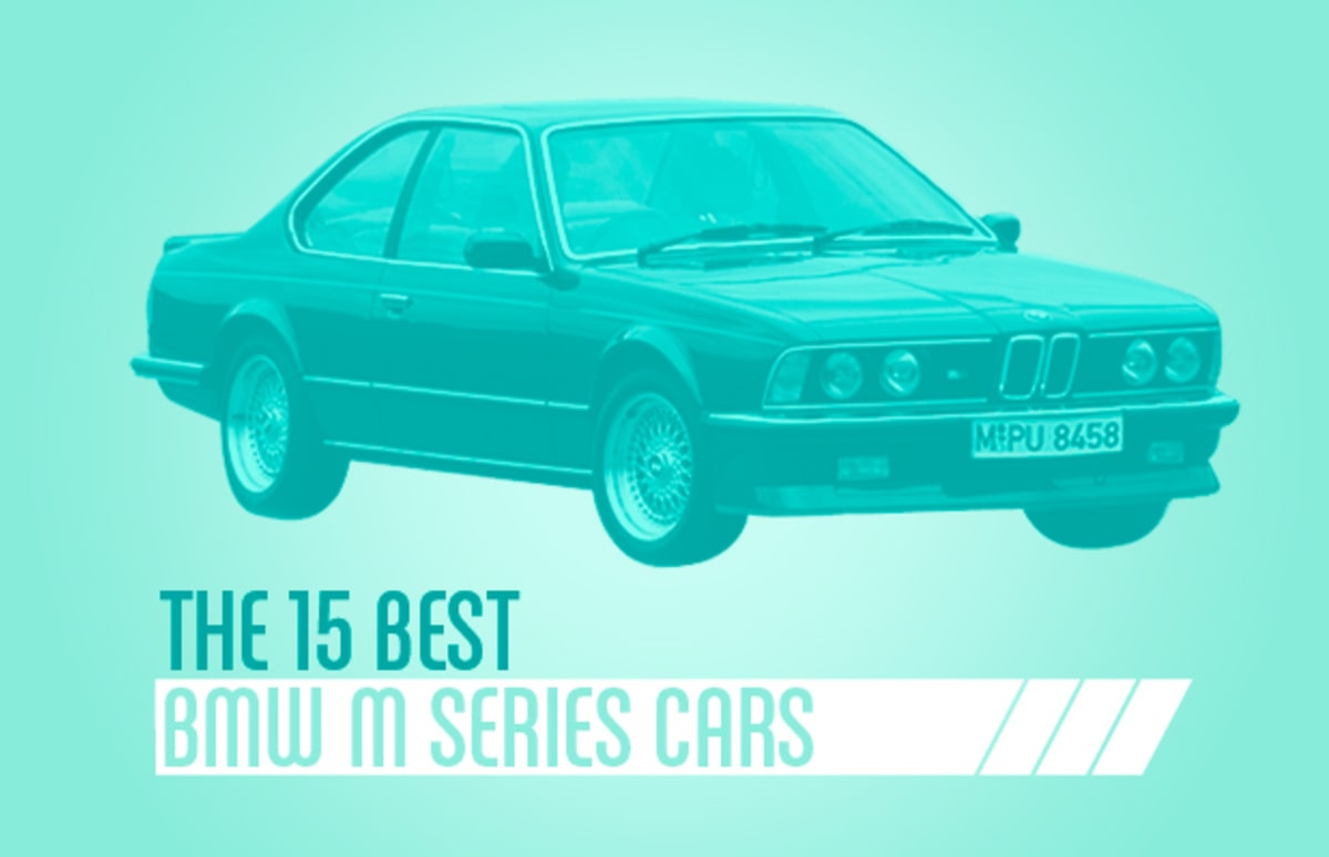 The 15 Best Bmw M Series Cars Complex
