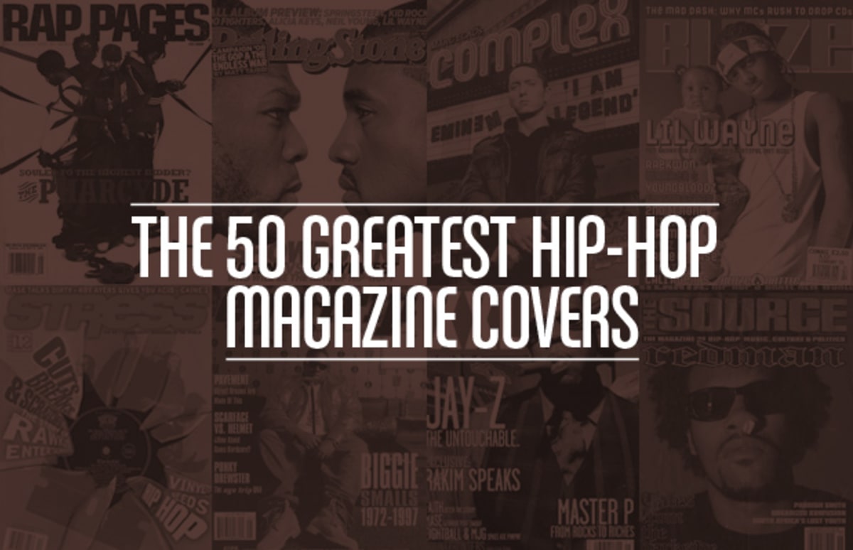 The 50 Greatest HipHop Magazine Covers Complex