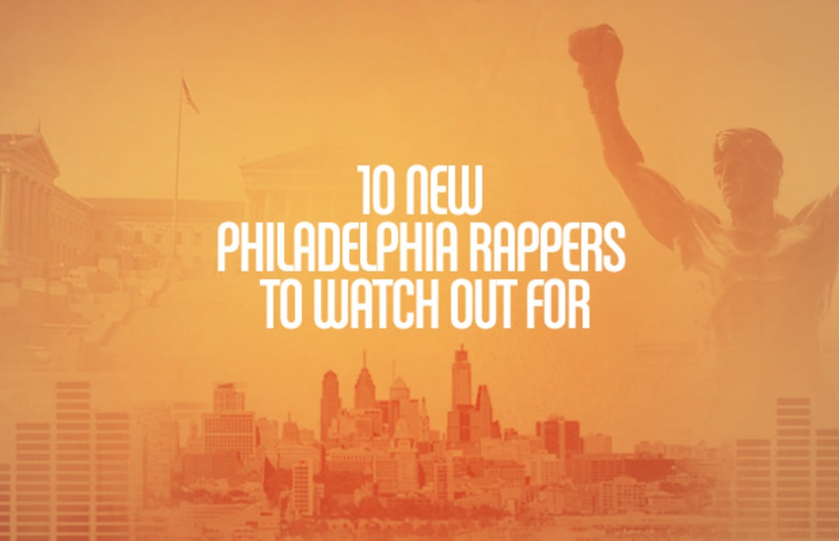 10 New Philadelphia Rappers To Watch Out For Complex