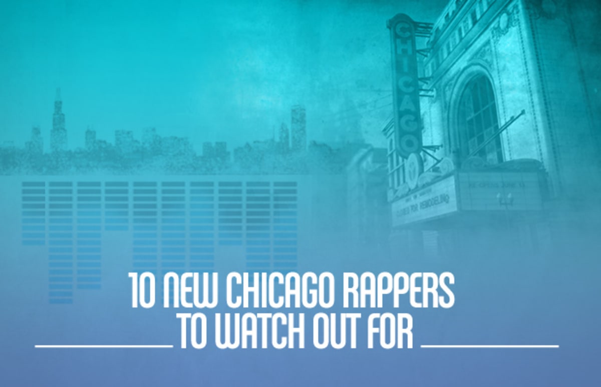 10 New Chicago Rappers To Watch Out For Complex