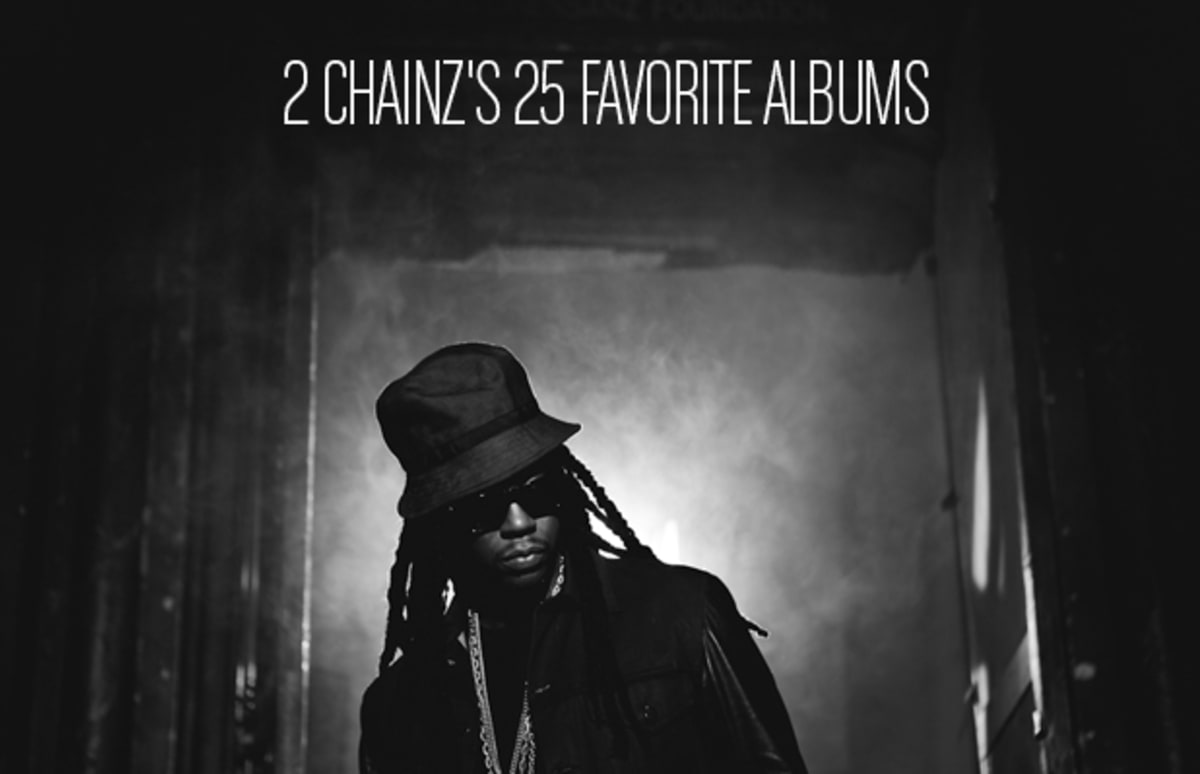 2 Chainz's 25 Favorite Albums Complex