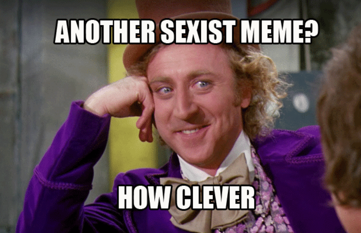 10 Sexist Memes We Should Probably Stop Using Complex