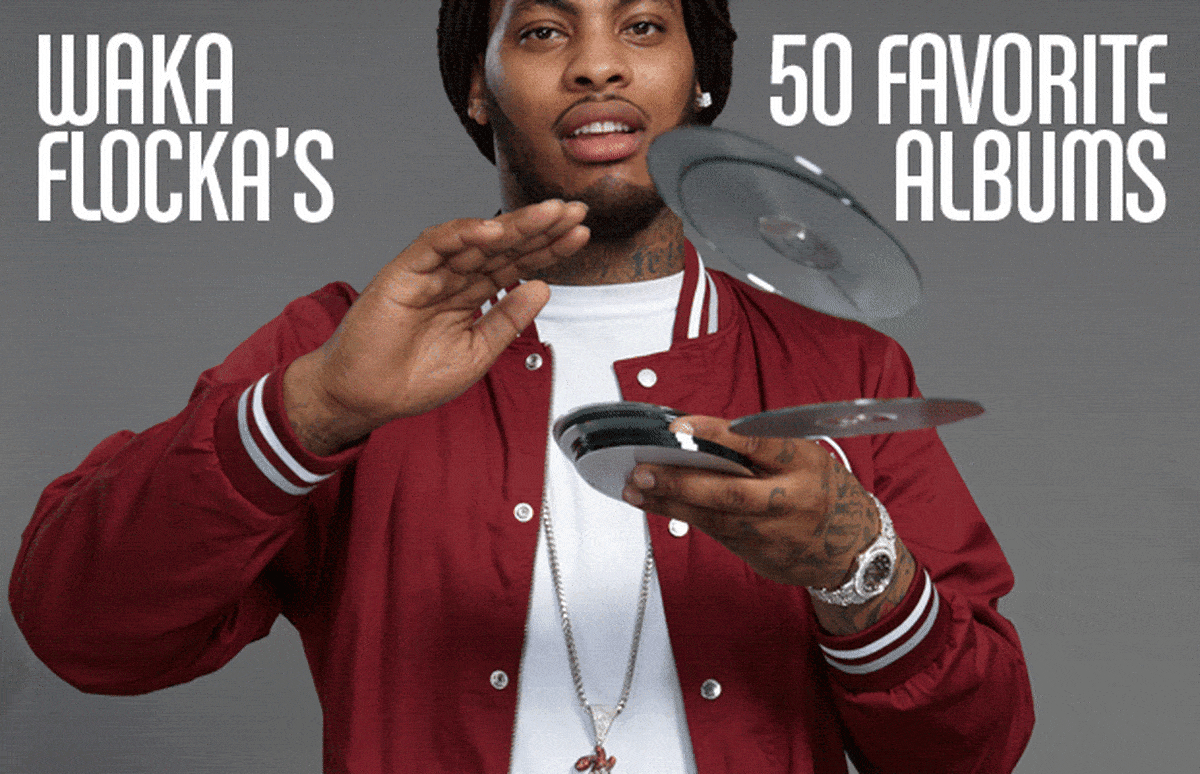 Waka Flocka's 50 Favorite Albums | Complex