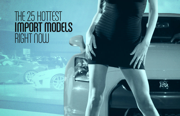 The 25 Hottest Import Models Right Now | Complex