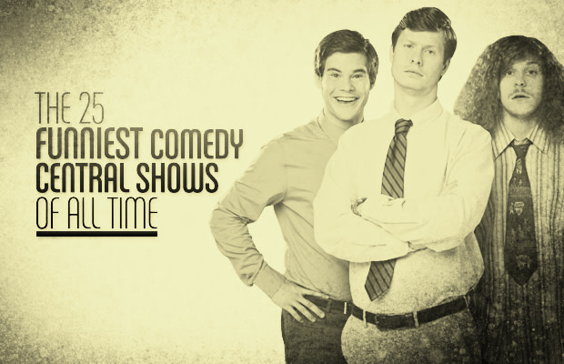 The 25 Funniest Comedy Central Shows Of All Time Complex