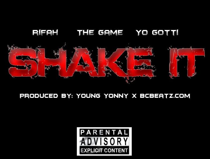 Listen Rifah f/ Yo Gotti & The Game "Shake It" Complex