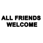 ALL FRIENDS WELCOME