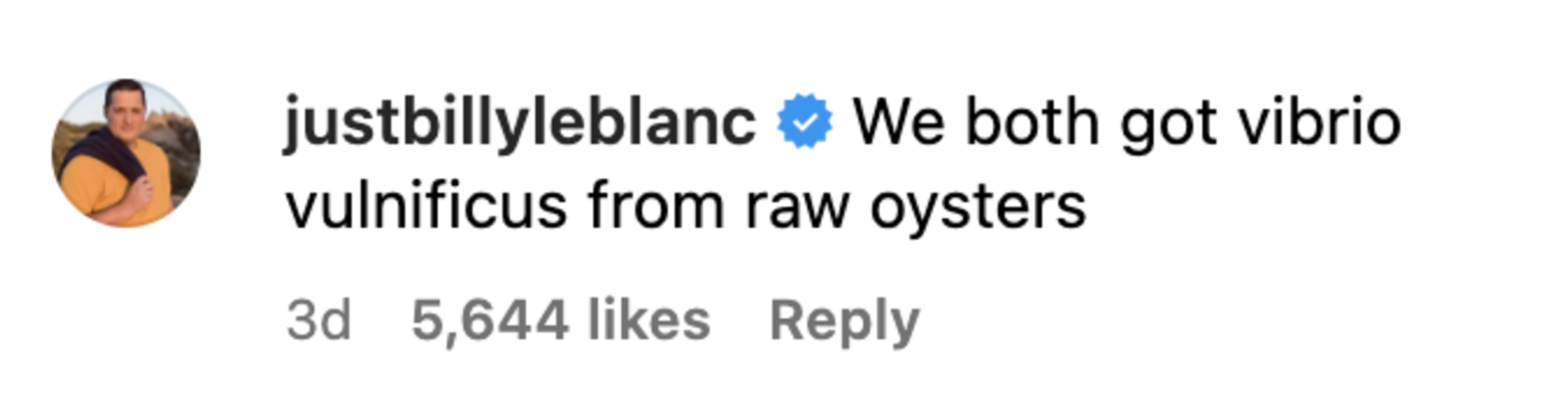 Instagram post by justbillyleblanc: "We both got vibrio vulnificus from raw oysters." The post has 5,644 likes