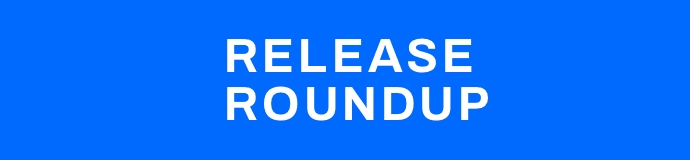 Release Roundup