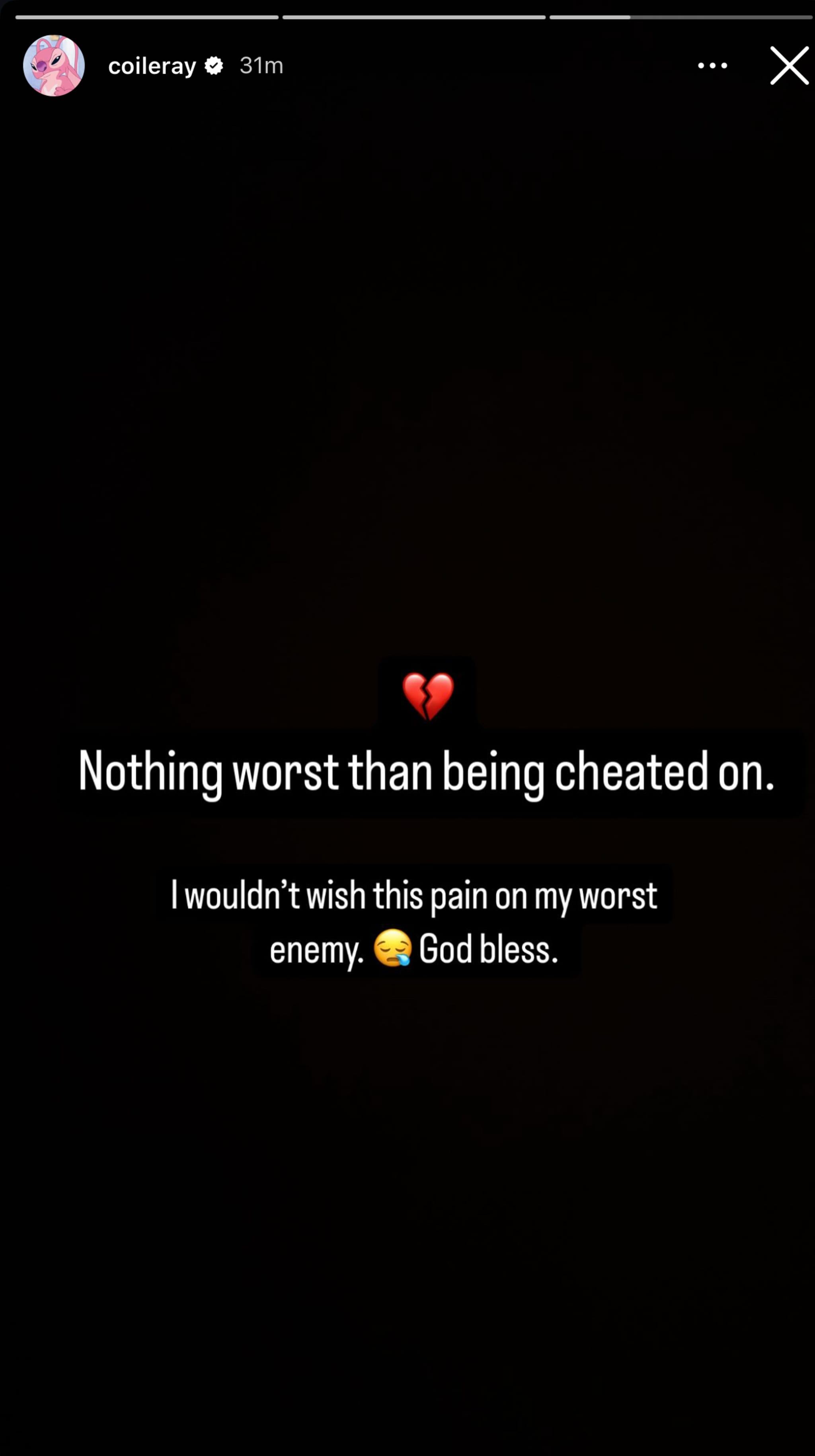A black background with text: "Nothing worst than being cheated on. I wouldn’t wish this pain on my worst enemy. 😪 God bless." Heartbreak emoji included.