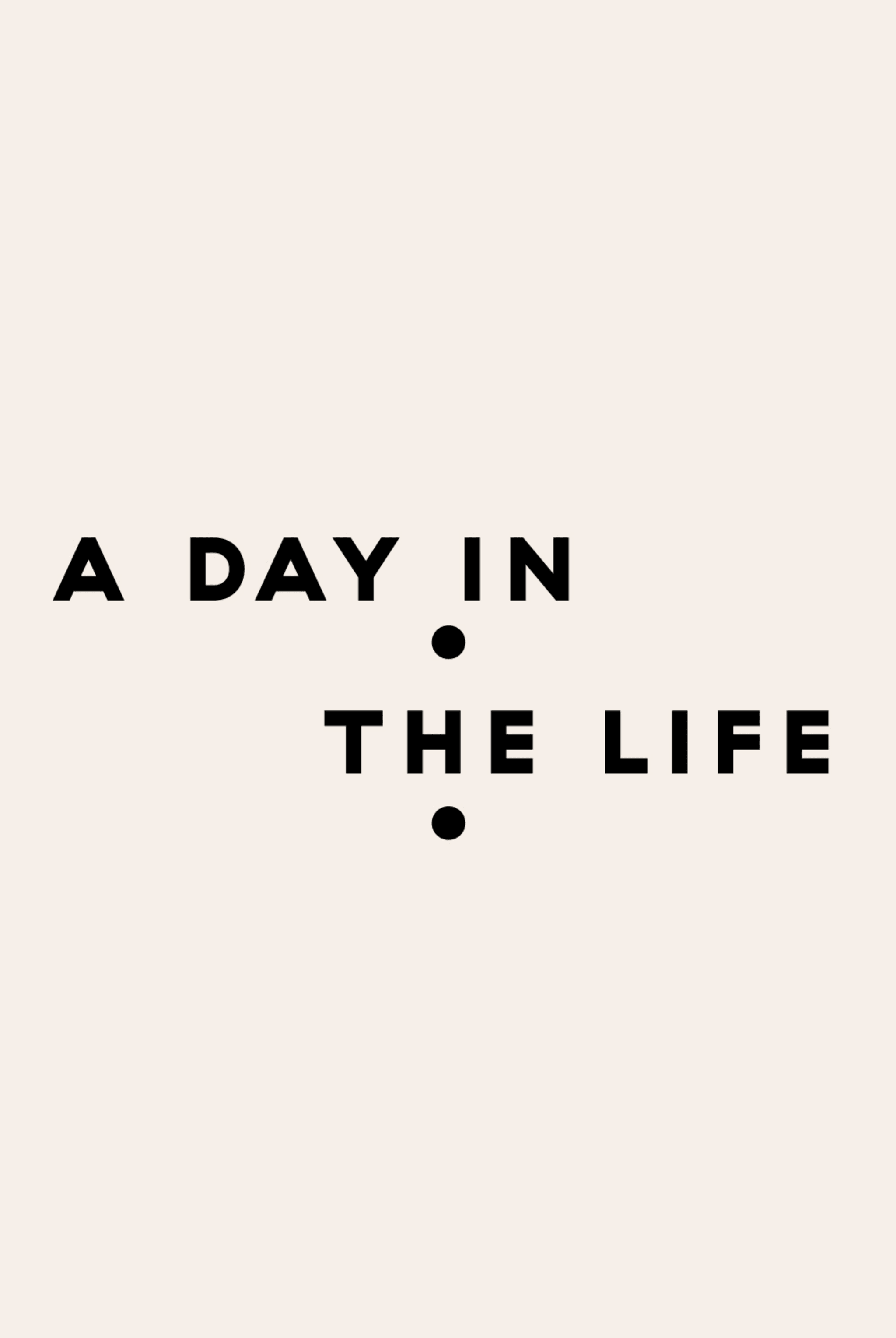 A Day in the Life