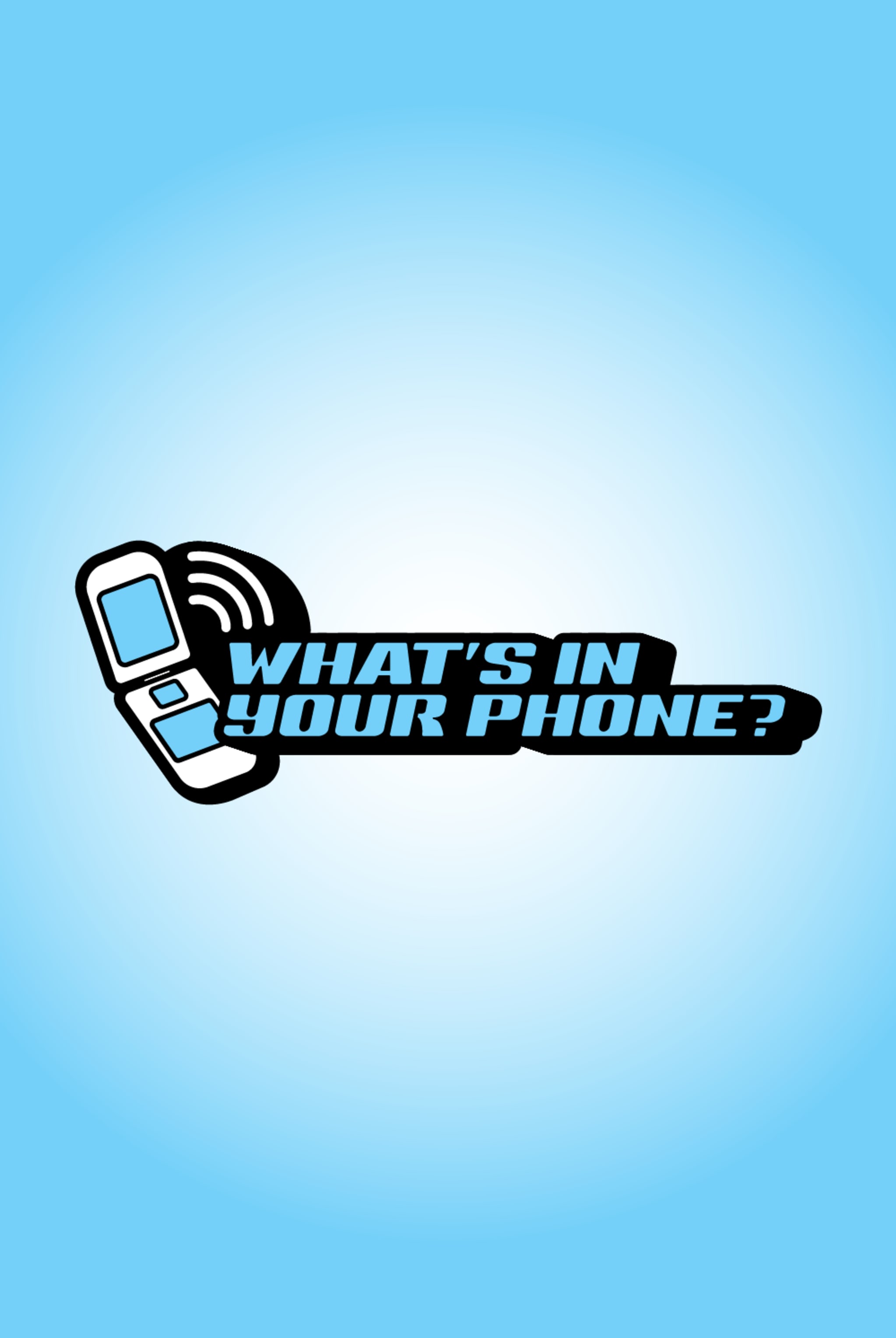 What's In Your Phone?