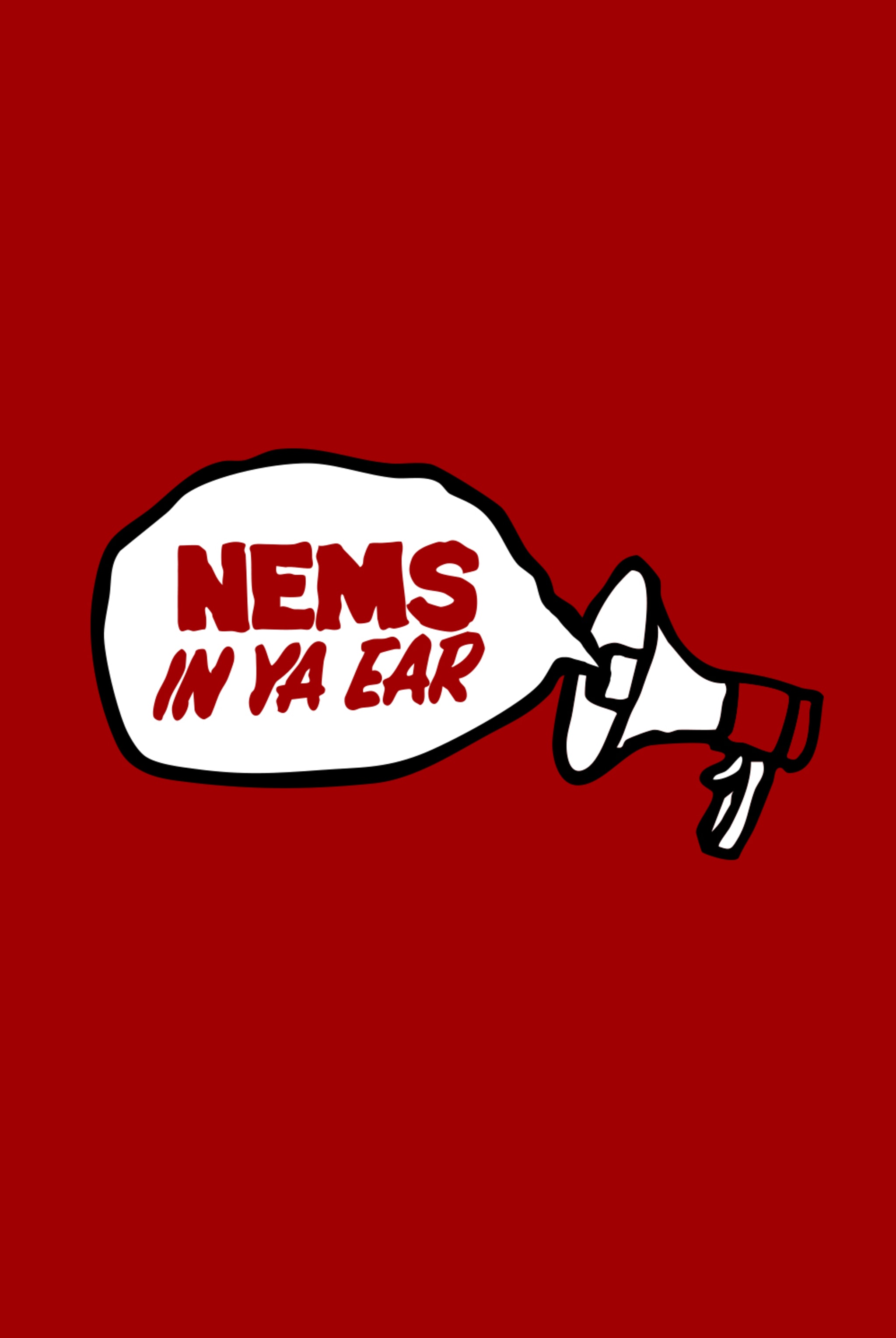Nems In Ya Ear