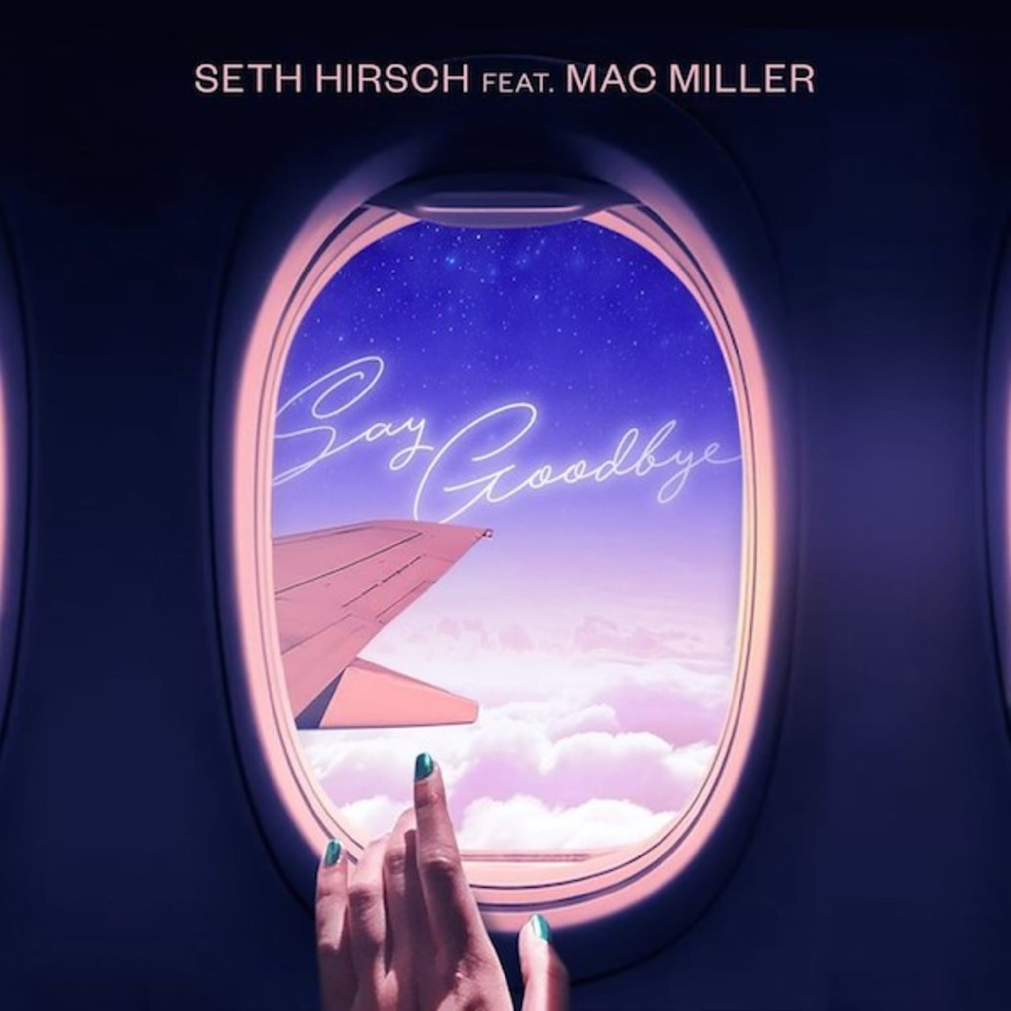 Seth Hirsch "Say Goodbye" f/ Mac Miller